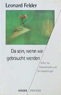 Cover: Da sein, wenn wir gebraucht werden - Verlag Herder