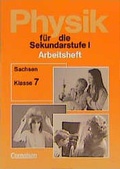 Cover: Physik f&uuml;r die Sekundarstufe I - Arbeitshefte - Bisherige L&auml;nderausgabe O: Sachsen / 7. Schuljahr - Arbeitsheft - Cornelsen Verlag GmbH