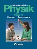 Cover: Physik f&uuml;r die Sekundarstufe I - Sachsen und Brandenburg / 7./8. Schuljahr - Sch&uuml;lerbuch - Cornelsen Verlag GmbH