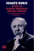 Cover: Ich bin ein deutscher Staatsb&uuml;rger j&uuml;dischen Glaubens - Kiepenheuer & Witsch