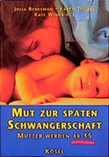Cover: Mut zur sp&auml;ten Schwangerschaft - K&ouml;sel
