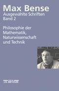 Cover: Max Bense: Philosophie der Mathematik, Naturwissenschaft und Technik - J.B. Metzler