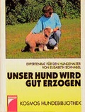 Cover: Unser Hund wird gut erzogen - Kosmos