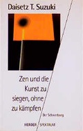 Cover: Zen und die Kunst zu siegen, ohne zu k&auml;mpfen - Verlag Herder