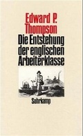 Cover: Die Entstehung der englischen Arbeiterklasse - Suhrkamp