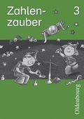 Cover: Zahlenzauber - Ausgabe f&uuml;r Bayern. Mathematik f&uuml;r die neue Grundschule in Bayern - Oldenbourg Wissenschaftsverlag