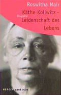 Cover: K&auml;the Kollwitz - Leidenschaft des Lebens - Verlag Herder