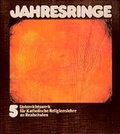 Cover: Jahresringe. Unterrichtswerk f&uuml;r Katholische Religionslehre an Realschulen... - Katholisches Bibelwerk