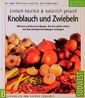 Cover: Gesunde K&ouml;stlichkeiten mit Knoblauch und Zwiebel - S&uuml;dwest
