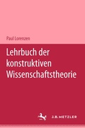 Cover: Lehrbuch der konstruktiven Wissenschaftstheorie - J.B. Metzler