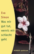 Cover: Was mir guttut, wenn's mir schlecht geht - Verlag Herder