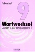 Cover: Wortwechsel / Deutsch in der Jahrgangsstufe 9 / Deutsch in der Jahrgangsstufe 9 - Brill | Sch&ouml;ningh