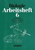 Cover: Biologie - Arbeitshefte - Realschule und Gymnasium / 6. Schuljahr - Wirbeltiere - Pflanzenfamilien - Lebensr&auml;ume - Cornelsen Verlag GmbH