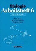 Cover: Biologie - Arbeitshefte - Grundausgabe / 6. Schuljahr - Wirbeltiere - Pflanzenfamilien - Lebensr&auml;ume - Cornelsen Verlag GmbH