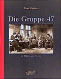 Cover: Die Gruppe 47 - Kiepenheuer & Witsch