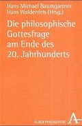 Cover: Die philosophische Gottesfrage am Ende des 20. Jahrhunderts - Karl Alber Verlag