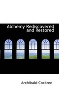 Cover: Alchemy Rediscovered and Restored - BiblioLife