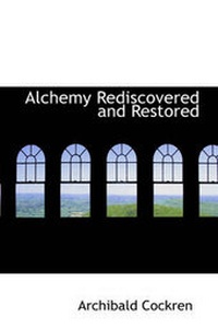 Enlarge image Cover: Alchemy Rediscovered and Restored - BiblioLife