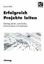 Cover: Erfolgreich Projekte leiten - Vieweg+Teubner Verlag