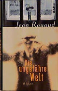 Cover: Die ungef&auml;hre Welt - Piper