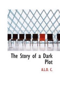 Cover: The Story of a Dark Plot - BiblioLife