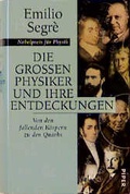 Cover: Die grossen Physiker und ihre Entdeckungen - Piper