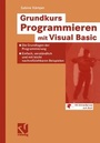 Cover: Grundkurs Programmieren mit Visual Basic - Vieweg+Teubner Verlag