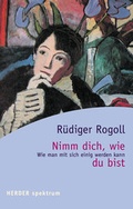 Cover: Nimm dich, wie du bist - Verlag Herder