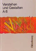 Cover: Verstehen und Gestalten. Ausgabe A f&uuml;r Baden-W&uuml;rttemberg. Neu. Sprachbuch f&uuml;r Gymnasien - Oldenbourg Wissenschaftsverlag