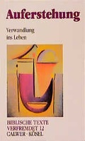 Cover: Biblische Texte verfremdet / Auferstehung - K&ouml;sel