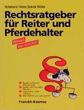 Cover: Rechtsratgeber f&uuml;r Reiter und Pferdehalter - Kosmos