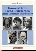 Cover: Cornelsen English Library. F&uuml;r den Englischunterricht in der Sekundarstufe I. Landeskunde / Famous Lives: Eight British Men and Women in Profile - Cornelsen Verlag GmbH