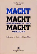 Cover: Macht, Machtmissbrauch und Machtverzicht im Umgang mit Kindern und Jugendlichen - Hogrefe