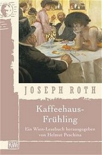 Enlarge image Cover: Joseph Roth - Kaffeehausfrühling - Kiepenheuer & Witsch