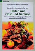 Cover: Gesundheit aus dem Garten - Heilen mit Obst und Gem&uuml;se - S&uuml;dwest