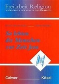 Cover: Freiarbeit Religion. Materialien f&uuml;r Schule und Gemeinde / So lebten die Menschen zur Zeit Jesu - K&ouml;sel