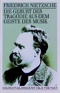 Cover: Gesammelte Werke. 10 B&auml;nde im Schuber / Die Geburt der Trag&ouml;die aus dem Geist der Musik - Goldmann
