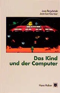 Cover: Das Kind und der Computer - Hogrefe