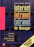 Cover: Internet, Intranet, Extranet f&uuml;r Manager - moderne industrie
