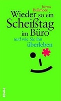 Cover: Wieder so ein Scheisstag im B&uuml;ro - und wie Sie ihn &uuml;berleben - Piper