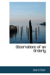 Enlarge image Cover: Observations of an Orderly - BiblioLife