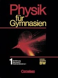 Cover: Physik f&uuml;r Gymnasien. Baden-W&uuml;rttemberg / Band 1 - Einf&uuml;hrung, Mechanik I, Elektrizit&auml;tslehre I - Cornelsen Verlag GmbH