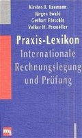 Cover: Praxis-Lexikon Internationale Rechnungslegung und Pr&uuml;fung - moderne industrie