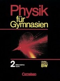 Cover: Physik f&uuml;r Gymnasien. Baden-W&uuml;rttemberg / Band 2 - W&auml;rmelehre, Optik - Cornelsen Verlag GmbH