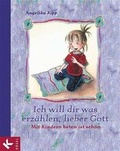 Cover: Ich will dir was erz&auml;hlen, lieber Gott - K&ouml;sel