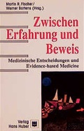 Cover: Zwischen Erfahrung und Beweis - Medizinische Entscheidungen und Evidence Based Medicine - Hogrefe