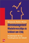 Cover: Ideenmanagement - Mitarbeitervorschl&auml;ge als Schl&uuml;ssel zum Erfolg - moderne industrie