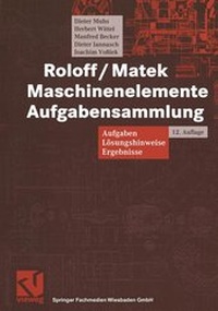 Bild vergrößern Bild: Roloff/Matek Maschinenelemente Aufgabensammlung - Vieweg+Teubner Verlag