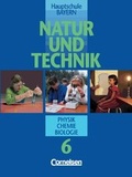 Cover: Natur und Technik - Physik/Chemie/Biologie. Hauptschule Bayern / 6. Jahrgangsstufe - Sch&uuml;lerbuch - Cornelsen Verlag GmbH