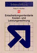 Cover: Entscheidungsorientierte Kosten- und Leistungsrechnung - moderne industrie